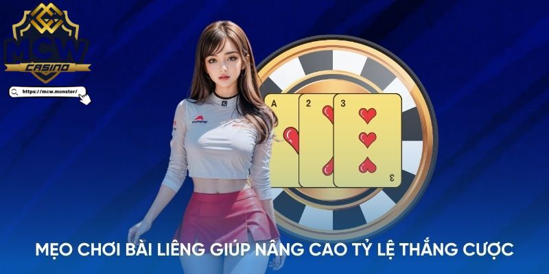 Tổng hợp những mẹo chơi cơ bản người chơi cần biết về bài liêng 