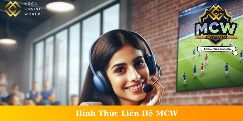 Nhiều hình thức liên hệ MCW